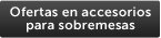 Ofertas en accesorios para sobremesas